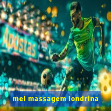 mel massagem londrina